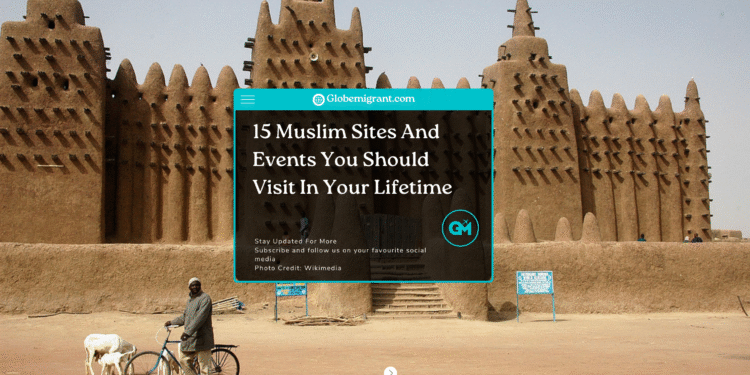 15 Muslim Sites And Events You Should Visit In Your Lifetime- Featured Image