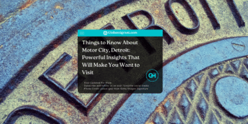 Important Things to Know About Detroit, the Motor City