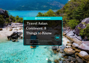 _Travel Asian Continent 8 Things to Know- Featured Image