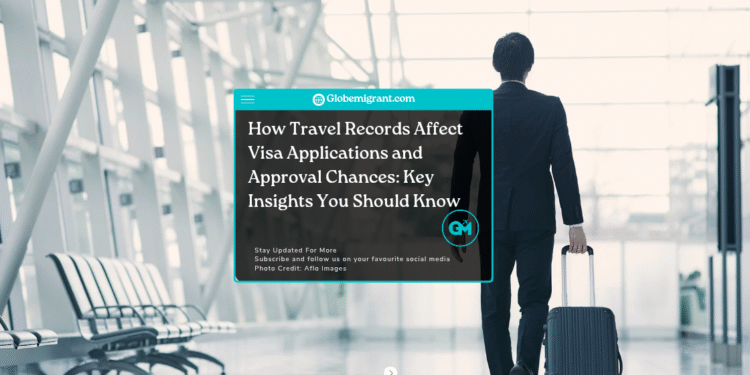 how travel records affect visa applications