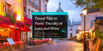 Travel Tips to Paris -The city of Love and Wine- Featured Image