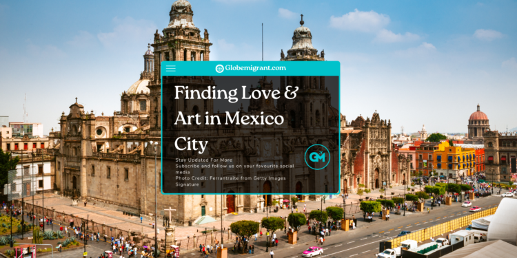 Finding Love & Art in Mexico City - Featured Image
