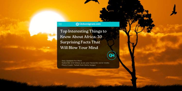 Interesting things to know about Africa