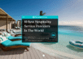 10 Best Hospitality Service Providers In The World- Featured Image