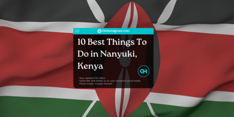 Best things to Nanyuki