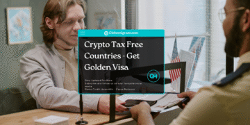 Crypto Tax Free Countries - Get Golden Visa- Featured Image