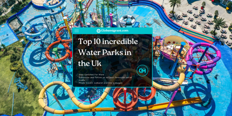 Top 10 incredible Water Parks in the Uk - Featured Image