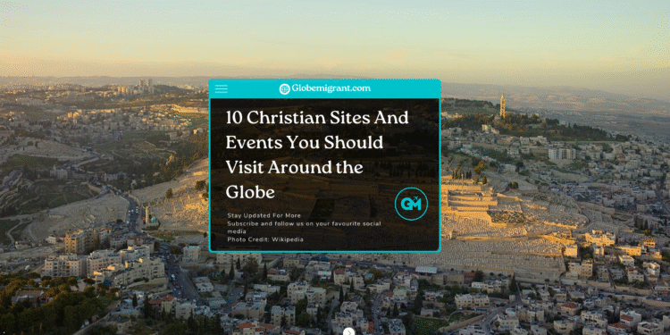 10 Christian Sites And Events You Should Visit Around the Globe- Featured Image