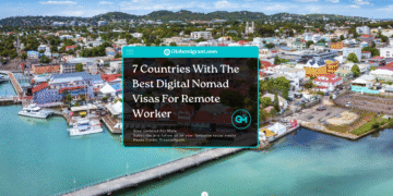 7 Countries with the Best Digital Nomad Visas for Remote Worker