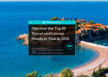 Discover the Top 10 Travel and Leisure Hotels to Visit in 2021- Featured Image