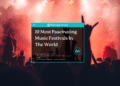 10 Most Fascinating Music Festivals In The World- Featured Image