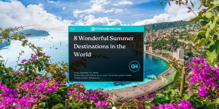 8 Wonderful Summer Destinations in the World- Featured Image