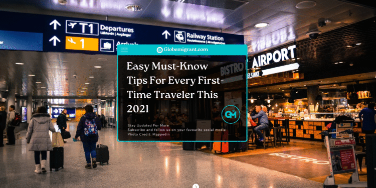 Easy Must-Know Tips For Every First-Time Traveler This 2021- Featured Image