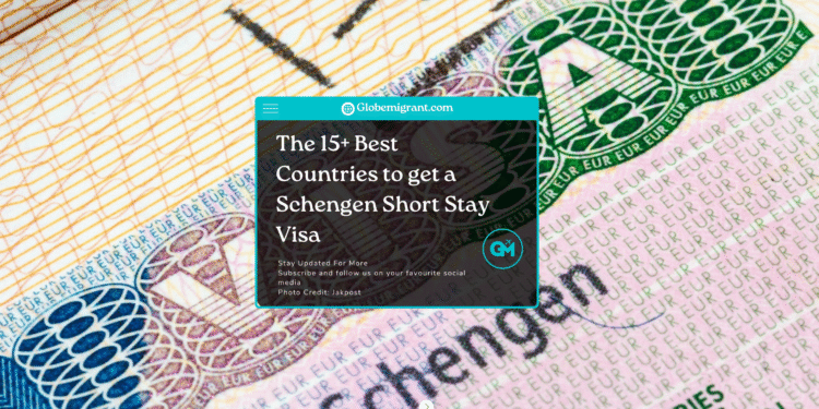 The 15+ Best Countries to get a Schengen Short Stay Visa- Featured Image