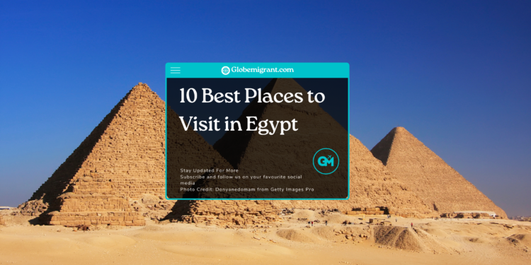 10 Best Places to Visit in Egypt - Featured Image
