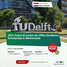 Justus & Louise van Effen Scholarship 2024: Benefits and how to apply