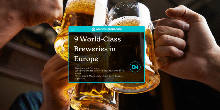 9 World-Class Breweries in Europe- Featured Image