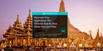 Myanmar Visa Application Process: What You Need to Know
