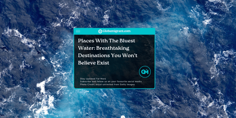 Places with the bluest water