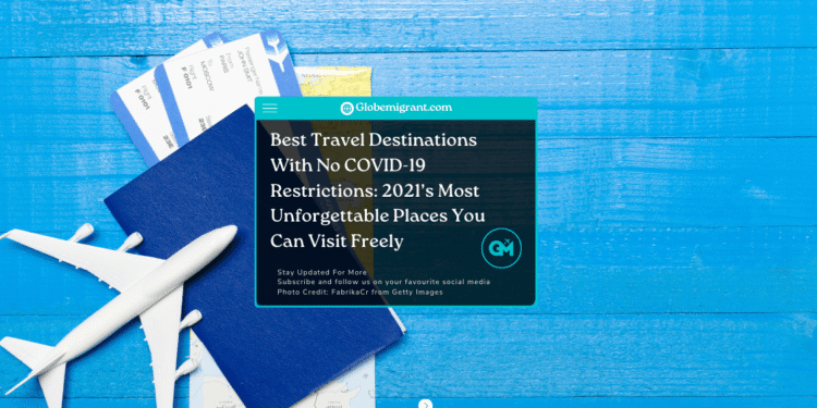 best travel destinations with no COVID-19 restrictions