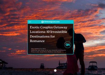 Most exotic couples getaway locations
