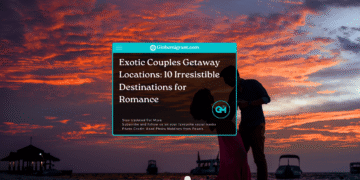 Most exotic couples getaway locations