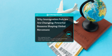 why immigration policies are changing