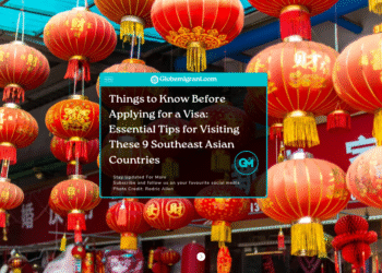 Things to Know Before Applying for a Visa: Essential Tips for Visiting These 9 Southeast Asian Countries