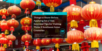 Things to Know Before Applying for a Visa: Essential Tips for Visiting These 9 Southeast Asian Countries