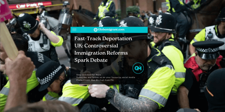 Fast-Track Deportation UK: Immigration Reforms Stir Debate