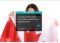 Canadian Citizenship Law Update: Check Your Eligibility Now