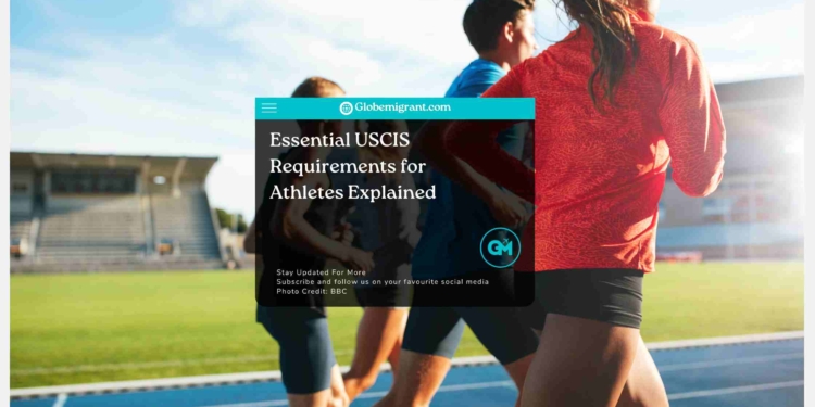 Essential USCIS Requirements for Athletes Explained