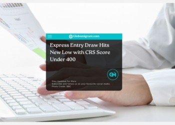 Express Entry Draw Hits New Low with CRS Score Under 400