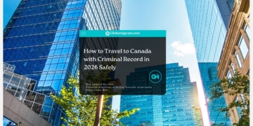 How to Travel to Canada with Criminal Record in 2026 Safely - Globemigrant-immigration-news