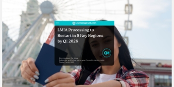 LMIA Processing to Restart in 8 Key Regions by Q1 2026