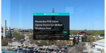 Manitoba PNP Draw Opens Doors for Skilled Workers Now - Globemigrant-immigration-news