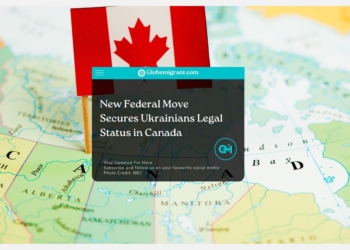 New Federal Move Secures Ukrainians Legal Status in Canada - Globemigrant-immigration-news