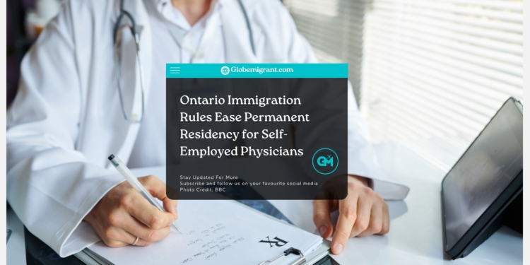 Ontario Immigration Rules Ease Permanent Residency for Self-Employed Physicians