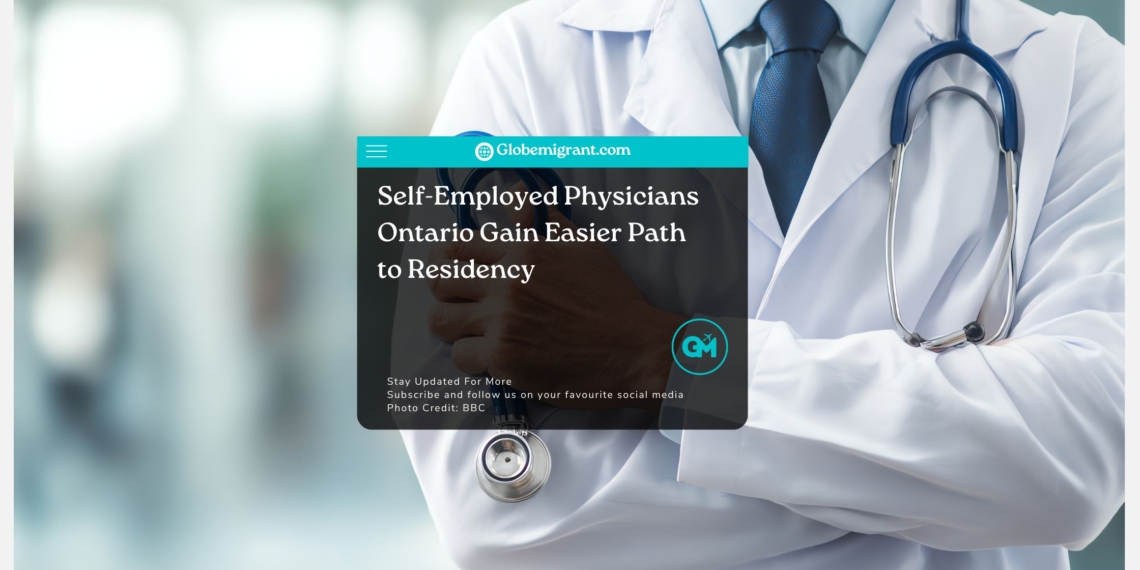 Self-Employed Physicians Ontario Gain Easier Path to Residency