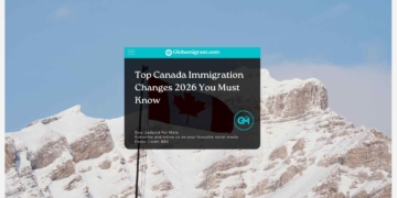 Top Canada Immigration Changes 2026 You Must Know