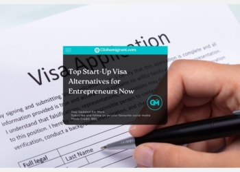 Top Start-Up Visa Alternatives for Entrepreneurs Now - Globemigrant-immigration-news