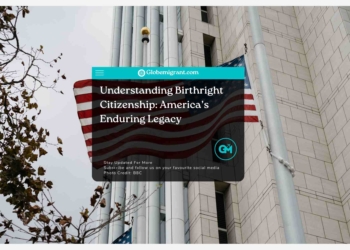 Understanding Birthright Citizenship: America’s Enduring Legacy