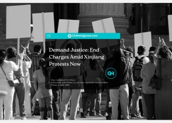 Demand Justice End Charges Amid Xinjiang Protests Now -Globemigrant-immigration news