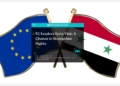 EU Leaders Syria Visit: A Chance to Strengthen Rights