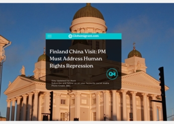 Finland China Visit PM Must Address Human Rights Repression - Globemigrant-immigration-news