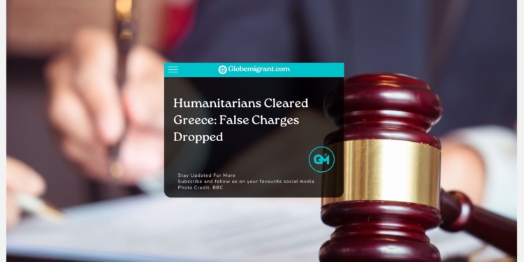 Humanitarians Cleared Greece: False Charges Dropped