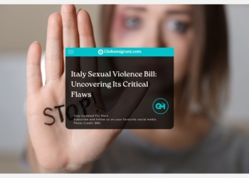 Italy Sexual Violence Bill Uncovering Its Critical Flaws - Globemigrant-immigration-news