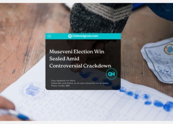 Museveni Election Win Sealed Amid Controversial Crackdown -Globemigrant-immigration news