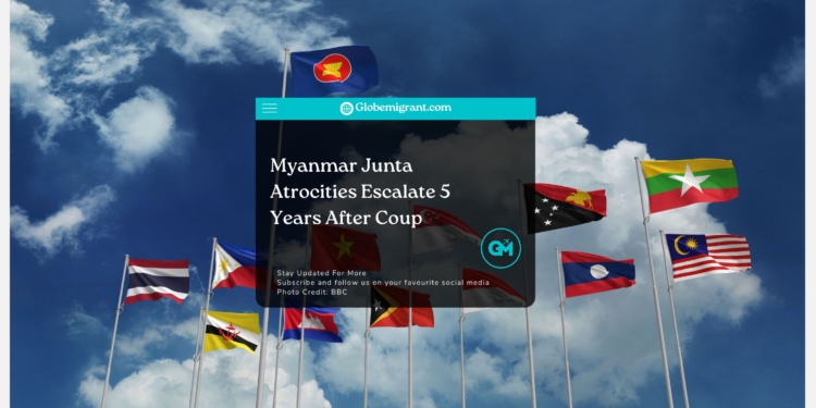 Myanmar Junta Atrocities Escalate 5 Years After Coup - Globemigrant-immigration-news