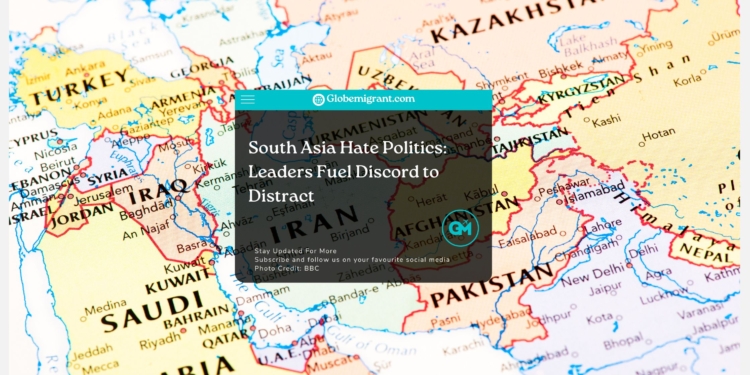 South Asia Hate Politics: Leaders Fuel Discord to Distract